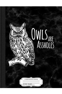 Owls Are Assholes Composition Notebook