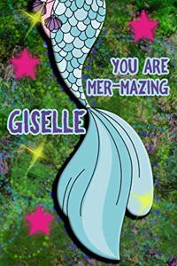 You Are Mer-Mazing Giselle