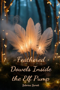 Feathered Dowels Inside the Elf Pump