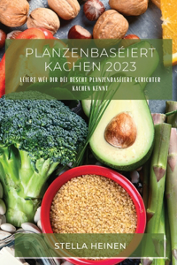 Planzenbaséiert Kachen 2023