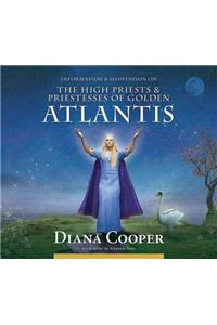 Information & Meditation on the High Priests & Preistesses of Golden Atlantis