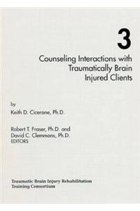 Counseling Interactions with Traumatically Brain Injured Clients