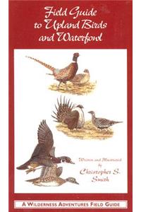 Field Guide to Upland Birds and Waterfowl