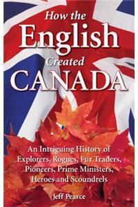 How the English Created Canada