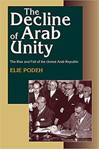 The Decline of Arab Unity: The Rise and Fall of the United Arab Republic