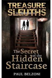 Secret of the Hidden Staircase (Treasure Sleuths Book 5)