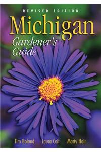 Michigan Gardener's Guide: Revised Edition