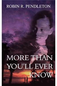 More Than You'll Ever Know