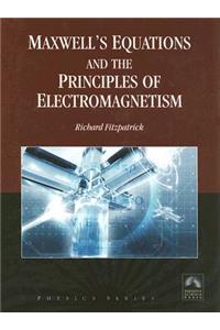 Maxwell's Equations and the Principles of Electromagnetism