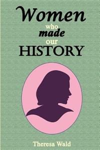 Women Who Made Our History
