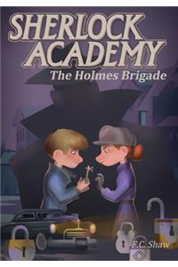 Sherlock Academy: The Holmes Brigade