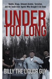 Under Too Long