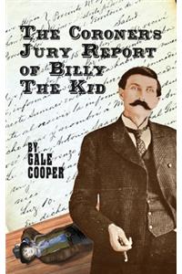 The Coroner's Jury Report of Billy The Kid