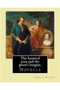 haunted man and the ghost's bargain. By