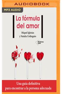 Fórmula del Amor: Una Guía Definitiva Para Encontrar La Persona Adecuada