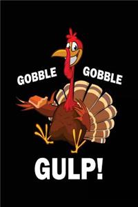 Gobble Gobble Gulp!