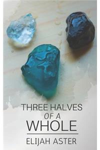 Three Halves of a Whole