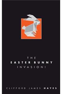 The Easter Bunny Invasion!