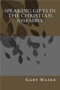 Speaking Gifts in the Christian Assembly