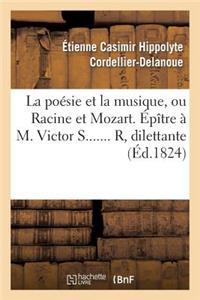 La Poésie Et La Musique, Ou Racine Et Mozart. Épître À M. Victor S....... R, Dilettante