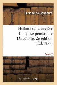 Histoire de la Société Française Pendant Le Directoire. 2e Édition