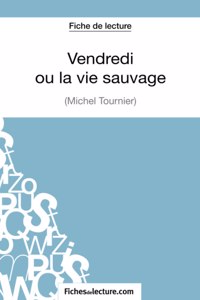 Vendredi ou la vie sauvage de Michel Tournier (Fiche de lecture)