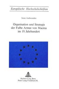 Organisation und Strategie der Fulbe Armee von Macina im 19. Jahrhundert