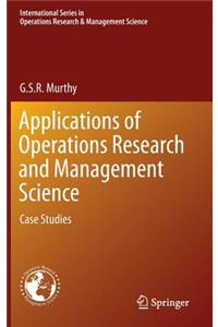 Applications of Operations Research and Management Science