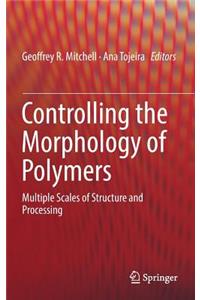 Controlling the Morphology of Polymers