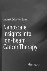 Nanoscale Insights Into Ion-Beam Cancer Therapy