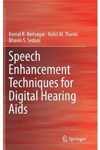 Speech Enhancement Techniques for Digital Hearing AIDS