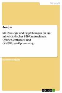 SEO-Strategie und Empfehlungen für ein mittelständisches B2B-Unternehmen. Online-Sichtbarkeit und On-/Offpage-Optimierung