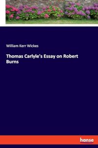 Thomas Carlyle's Essay on Robert Burns