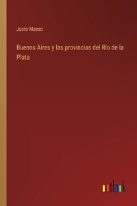 Buenos Aires y las provincias del Río de la Plata