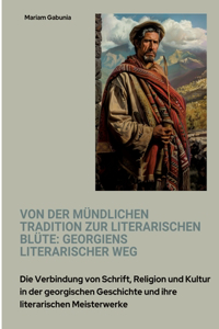 Von der mündlichen Tradition zur literarischen Blüte