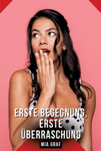 Erste Begegnung, erste Überraschung
