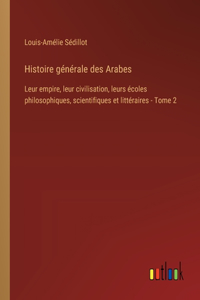 Histoire générale des Arabes