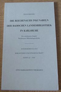 Die Reichenauer Inkunabeln Der Badischen Landesbibliothek in Karlsruhe: Ein Unbekanntes Kapitel Reichenauer Bibliotheksgeschichte. (Sonderdruck Aus Bibliothek Und Wissenschaft, Band 22, 1988)
