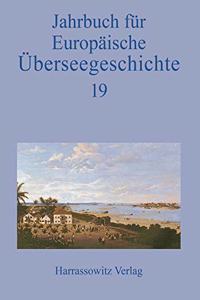 Jahrbuch Fur Europaische Uberseegeschichte 19 (2019)
