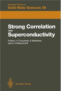 Strong Correlation and Superconductivity: Proceedings of the IBM Japan International Symposium, Mt. Fuji, Japan, 21 25 May, 1989