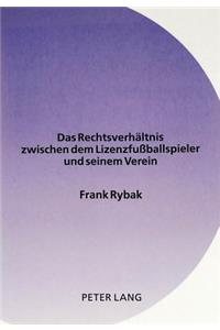 Das Rechtsverhaeltnis Zwischen Dem Lizenzfußballspieler Und Seinem Verein