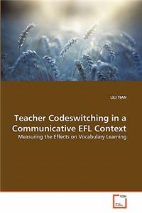Teacher Codeswitching in a Communicative EFL Context