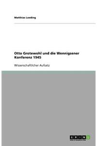 Otto Grotewohl und die Wennigsener Konferenz 1945