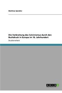 Verbreitung des Calvinismus durch den Buchdruck in Europa im 16. Jahrhundert