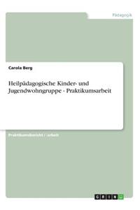 Heilpädagogische Kinder- und Jugendwohngruppe - Praktikumsarbeit