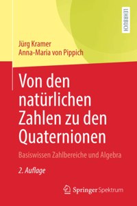 Von den natürlichen Zahlen zu den Quaternionen