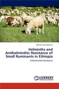 Helminths and Antihelminthic Resistance of Small Ruminants in Ethiopia