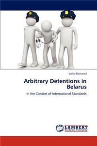 Arbitrary Detentions in Belarus