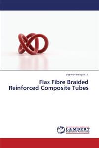 Flax Fibre Braided Reinforced Composite Tubes