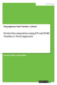 Pocket Decomposition using DN and HARI Number. A Novel Approach